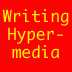 Writing Hypermedia