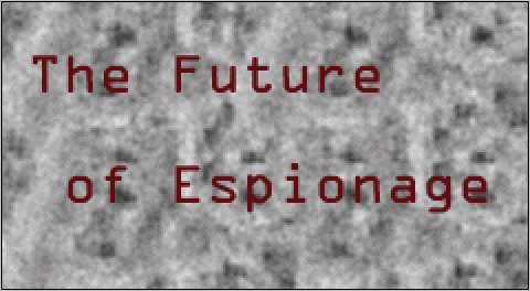 The Future of Espionage